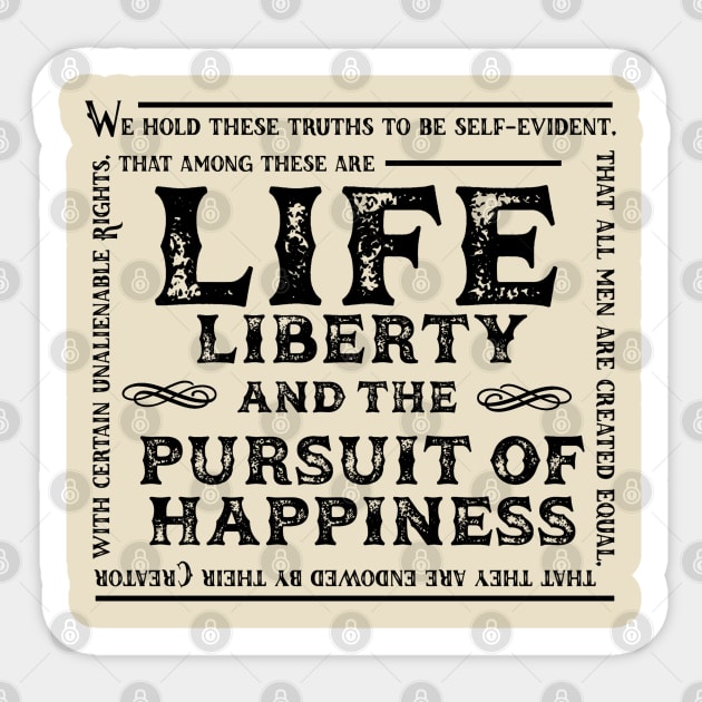 Life, Liberty and the Pursuit of Happiness Sticker by SteveW50